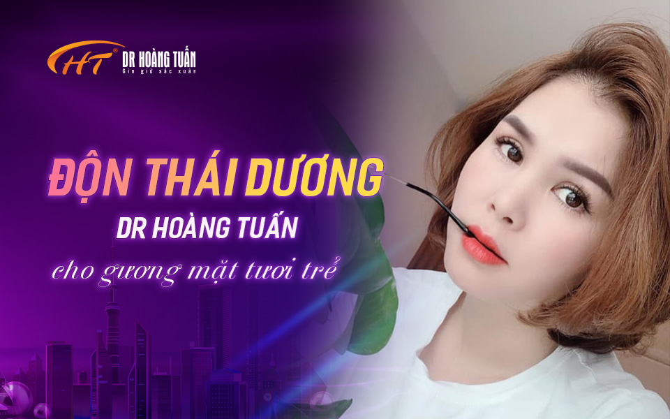 Độn thái dương tại Dr Hoàng Tuấn